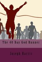 The 40 Day God Runner 1936867281 Book Cover
