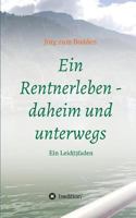 Ein Rentnerleben - Daheim Und Unterwegs 3734505968 Book Cover