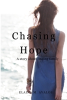Chasing Hope: A Story About Finding Family 1548019291 Book Cover