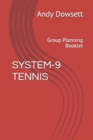 System-9 Tennis : Group Planning Booklet 1731007027 Book Cover