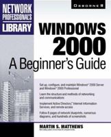 Windows 2000: A Beginner's Guide 0072123249 Book Cover