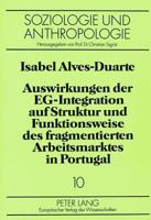 Auswirkungen Der Eg-Integration Auf Struktur Und Funktionsweise Des Fragmentierten Arbeitsmarktes in Portugal 3631469969 Book Cover
