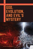 God, Evolution, and Evil's Mystery 3812649551 Book Cover