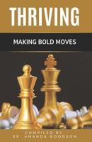 Thriving: Making Bold Moves 1951501438 Book Cover