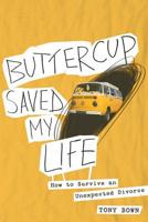 Buttercup Saved My Life: how to survive an unexpected divorce 191159348X Book Cover