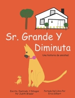 Sr. Grande Y Diminuta: Una historia de amistad B0BD4LNKP6 Book Cover