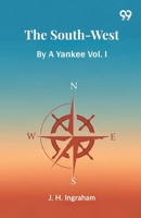 The South-West By A Yankee Vol. I 9371816775 Book Cover