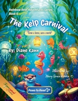 The Kelp Carnival : Rainbow Reef Adventures, Book 6 1968245596 Book Cover