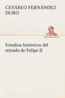 Estudios históricos del reinado de Felipe II B0C39WV5S6 Book Cover