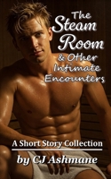 The Steam Room and Other Intimate Encounters B0F9LRXCH3 Book Cover