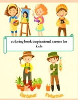 Inspirational Careers Coloring Book: Easy Coloring Pages for Little Hands with Thick Lines, Fun Early Learning for kids B0882PKNYF Book Cover