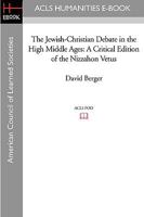 The Jewish-Christian Debate in the High Middle Ages: A Critical Edition of the Nizzahon Vetus 1568219199 Book Cover