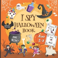 | Toddler & Preschool I Spy Halloween Book For Kids Ages 2-5: Funny Activity Book with Spooky Scary Things & Other Cute stuff All The Interior in ... and Coloring For Toddlers and Preschoolers B08JRDY32R Book Cover