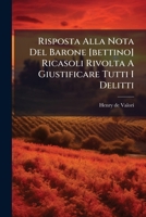 Risposta Alla Nota Del Barone [bettino] Ricasoli Rivolta A Giustificare Tutti I Delitti: Lettera Di Un Guelfo Ad Un Ghibellino Di Enrico De Valori. ... Albino Conte Graziadei... 1275488498 Book Cover