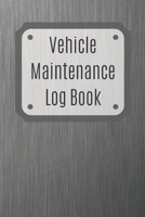 Vehicle Maintenance Log Book: Service Record Book For Cars, Trucks, Motorcycles And Automotive, Maintenance Log Book & Repairs, Moto jurnal 1670549127 Book Cover