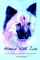 Always With Love: The Story of Bullet and Memories of His Family Pack 1410743233 Book Cover