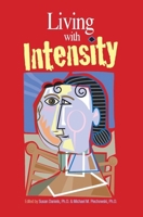 Living With Intensity: Understanding the Sensitivity, Excitability, and the Emotional Development of Gifted Children, Adolescents, and Adults 0910707898 Book Cover