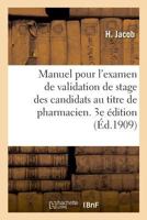 Manuel pour l'examen de validation de stage des candidats au titre de pharmacien. 3e édition 201998590X Book Cover