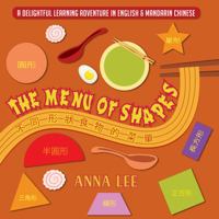 The Menu of Shapes: A Delightful Learning Adventure in English & Mandarin Chinese 1736788906 Book Cover