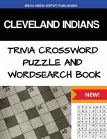 Cleveland Indians Trivia Crossword Puzzle and Word Search Book 1535127406 Book Cover