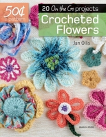 Crocheted Flowers: 20 On-the-Go projects 1782214992 Book Cover