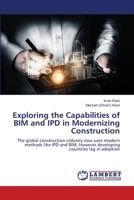 Exploring the Capabilities of BIM and IPD in Modernizing Construction 6207472993 Book Cover