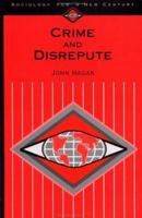 Crime and Disrepute (Sociology for a New Century) 0803990391 Book Cover