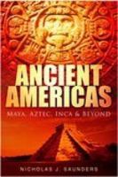 Ancient Americas: Maya, Aztec, Inca & Beyond 0750933410 Book Cover