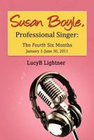 Susan Boyle, Professional Singer: The Fourth Six Months 1257916491 Book Cover