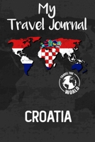 My Travel Journal Croatia: Travel Diary and Planner | Journal, Notebook, Book, Journey, Bullet Journal | Writing Logbook | 120 Pages 6x9 | Gift For Backpacker 1679025384 Book Cover