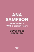 You Can Do It with a Broken Heart 1035078988 Book Cover