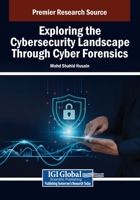Exploring the Cybersecurity Landscape Through Cyber Forensics B0DYDNK53P Book Cover