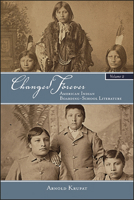 Changed Forever, Volume II: American Indian Boarding-School Literature 1438480067 Book Cover