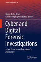 Cyber and Digital Forensic Investigations: A Law Enforcement Practitioner’s Perspective (Studies in Big Data, 74) 3030471306 Book Cover