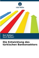 Die Entwicklung des türkischen Bankensektors (German Edition) 6630185358 Book Cover