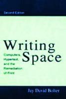 Writing Space: Computers, Hypertext, and the Remediation of Print 0805829199 Book Cover