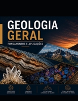 Geologia Geral: Fundamentos e Aplicações (Portuguese Edition) B0HBRPHZ69 Book Cover