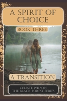 A Spirit of Choice: A Transition (The Black Forest Series) B0F1FQXGF2 Book Cover
