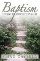 Baptism: Entering the Path to Eternal Life 1932898182 Book Cover
