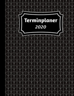 Terminplaner 2020: Tageskalender und Planner f�r 2020 I Deutschland I Ein Tag Pro Seite I Feiertage I Kalenderwoche I Mit diesem �bersichtlichen Planer geht kein wichtiger Termin im Alltag unter. I Vo 1699015104 Book Cover