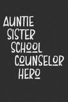 Auntie Sister School Counselor Hero: Aunt Journal, Diary, Notebook or Gift for Auntie 1691957593 Book Cover