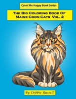 The Big Coloring Book Of Maine Coon Cats - Volume 2: 40 AMAZING Maine Coon coloring pages! 1545464030 Book Cover