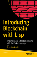 Introducing Blockchain with LISP: Implement and Extend Blockchains with the Racket Language 1484269683 Book Cover