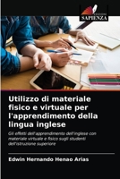Utilizzo di materiale fisico e virtuale per l'apprendimento della lingua inglese 6203251267 Book Cover