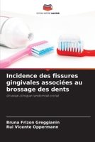 Incidence des fissures gingivales associées au brossage des dents 620965939X Book Cover