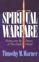 Spiritual Warfare: Victory over the Powers of this Dark World 0891076077 Book Cover