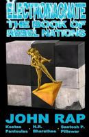 Electromagnate: The Book of Rebel Nations 0997256273 Book Cover