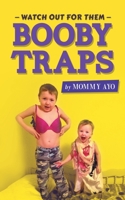 Watch Out for Them Booby Traps 1643618393 Book Cover