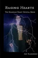 Raging Hearts: The Guardian Heart Crystal Series 8873041906 Book Cover
