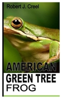 AMERICAN GREEN TREE FROG B0B8R6RFZY Book Cover